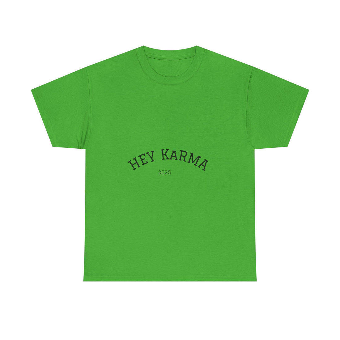 Hey Karma T-Shirt