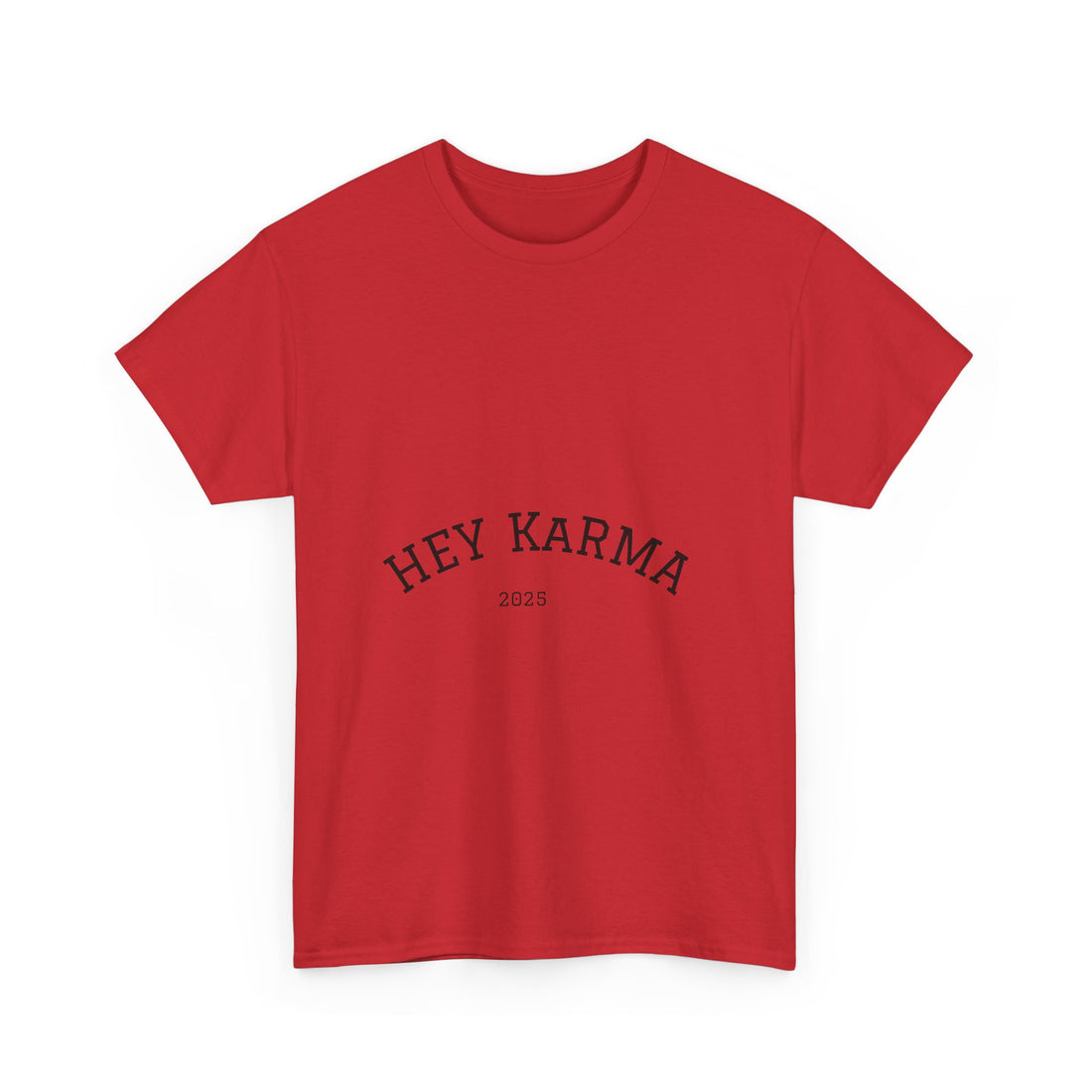 Hey Karma T-Shirt