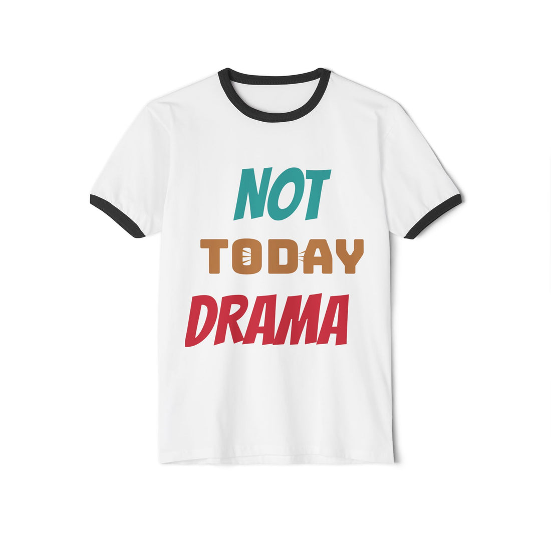 Not Today Drama Unisex Ringer T-Shirt, Funny Twist Tee, Casual Wear, Everyday Comfort, Perfect Gift for Friends