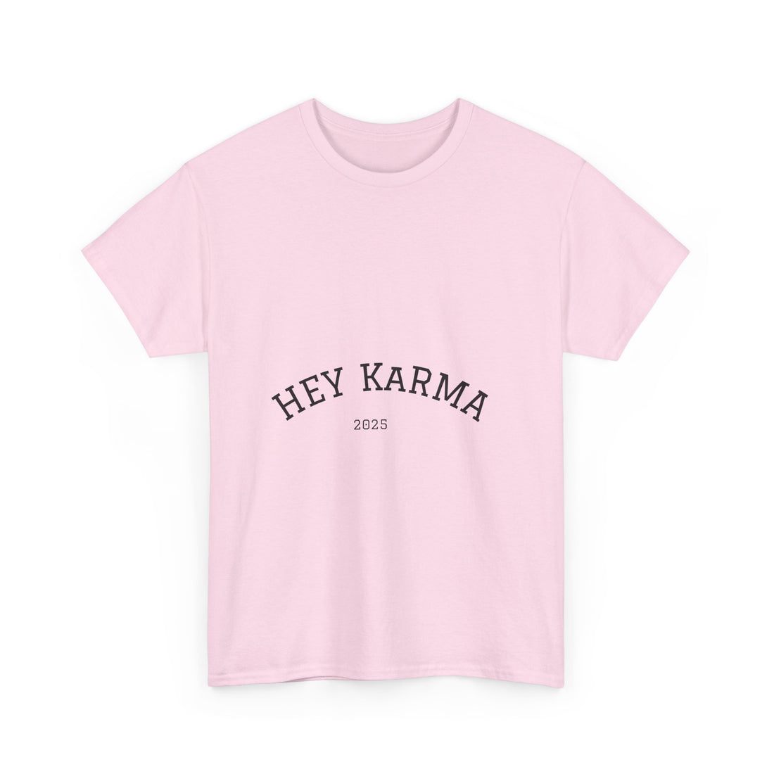 Hey Karma T-Shirt