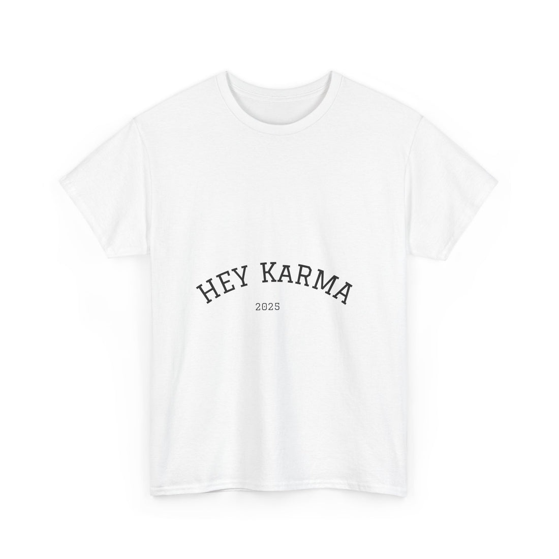 Hey Karma T-Shirt
