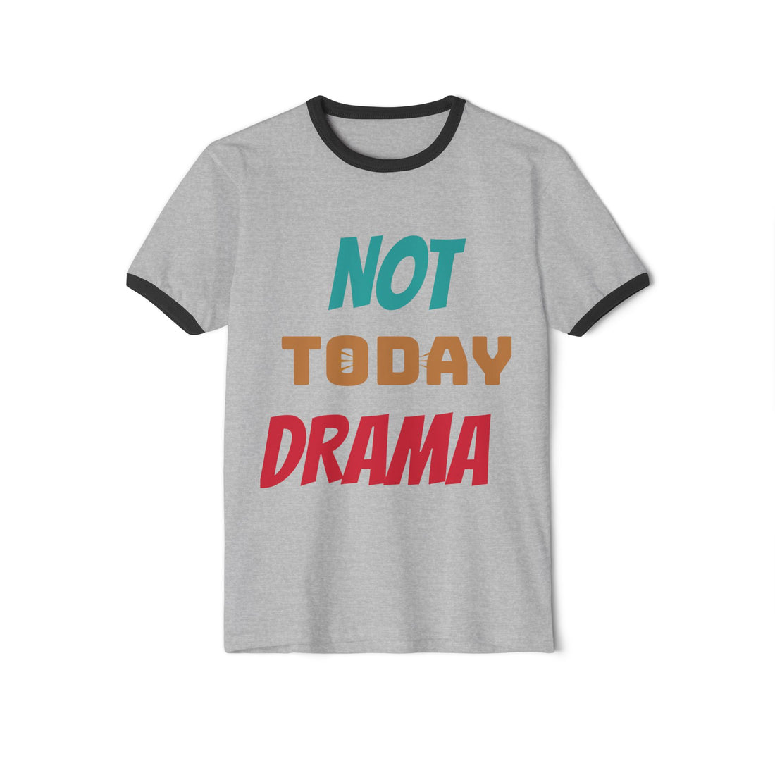 Not Today Drama Unisex Ringer T-Shirt, Funny Twist Tee, Casual Wear, Everyday Comfort, Perfect Gift for Friends