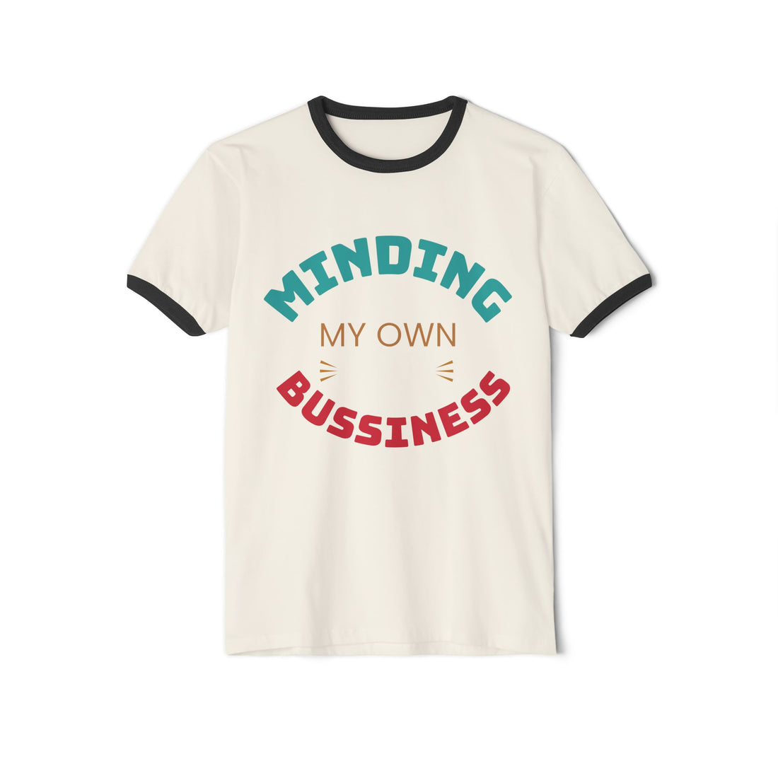 Funny Quote Ringer T-Shirt - Minding My Own Bussiness - Unisex Humor Tee, Gift for Friends, Casual Wear, Birthday, Everyday Style