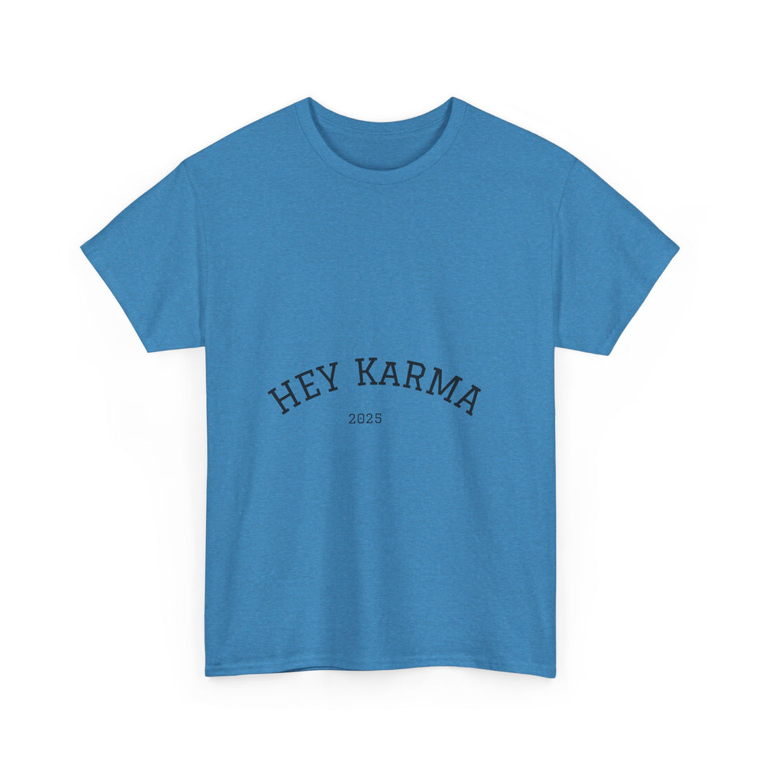 Hey Karma T-Shirt