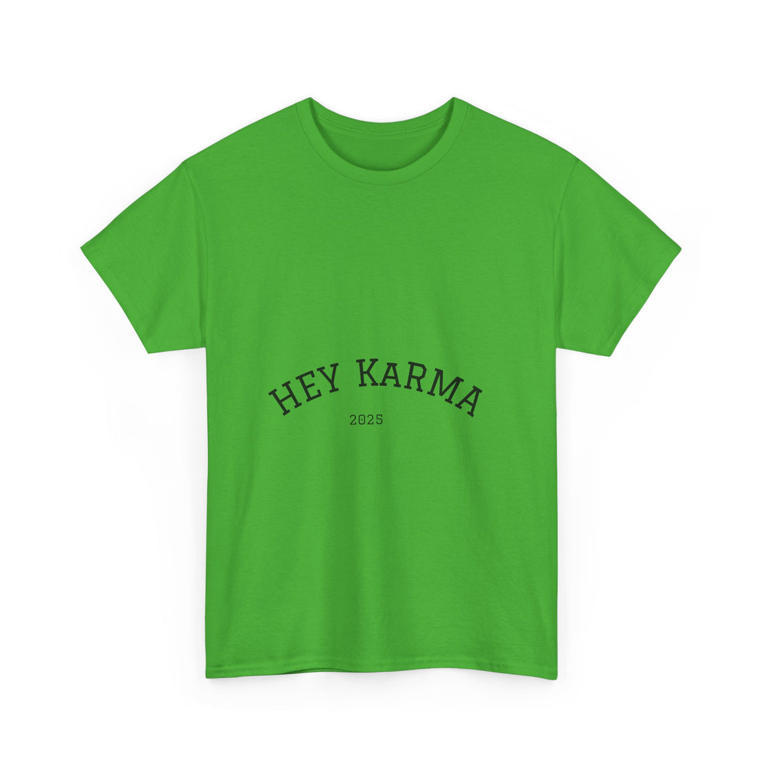 Hey Karma T-Shirt