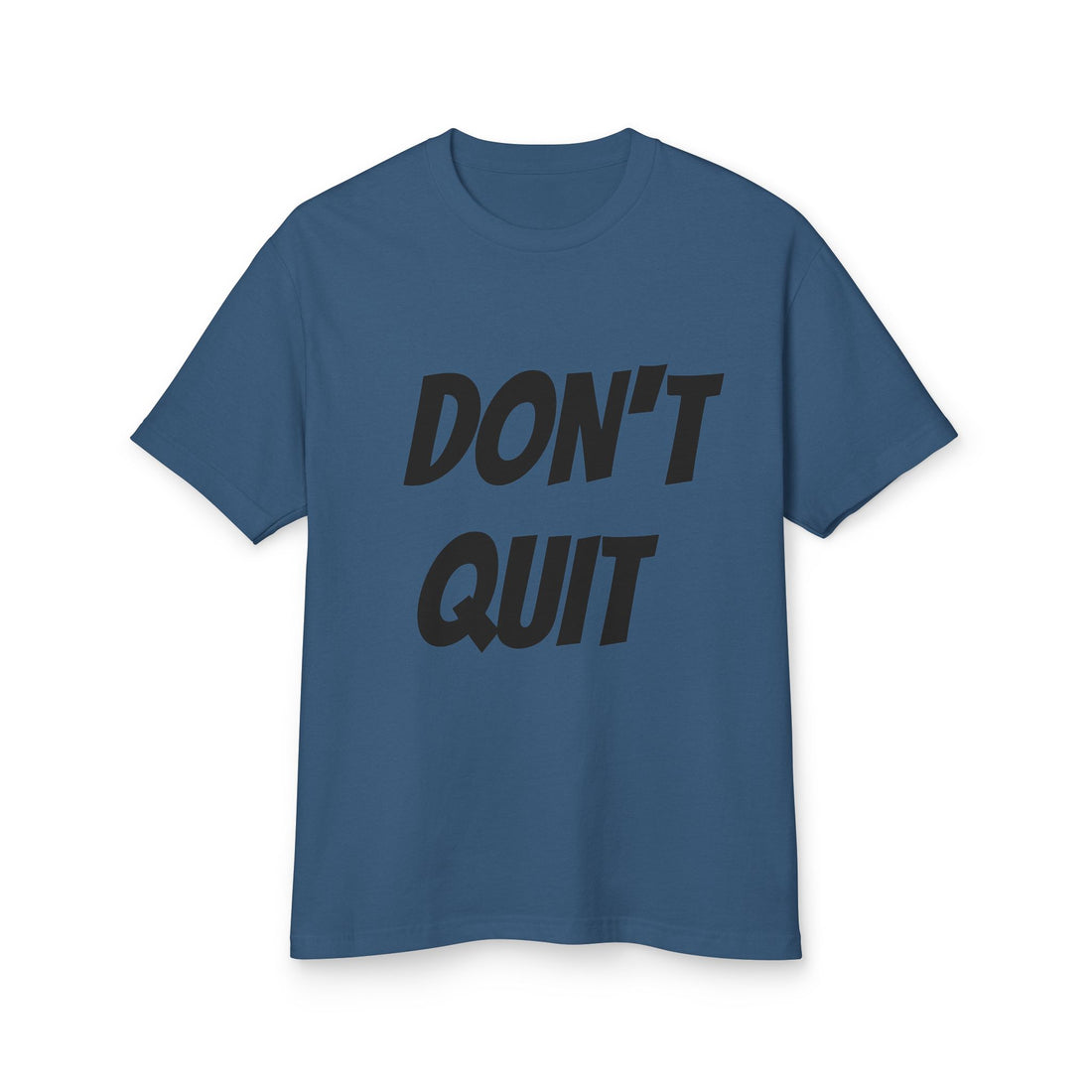 Unisex Motivational Tee - Don't Quit, Casual Wear, Gift for Fitness Lovers, Inspirational T-Shirt, Gym Apparel, Encouragement Shirt