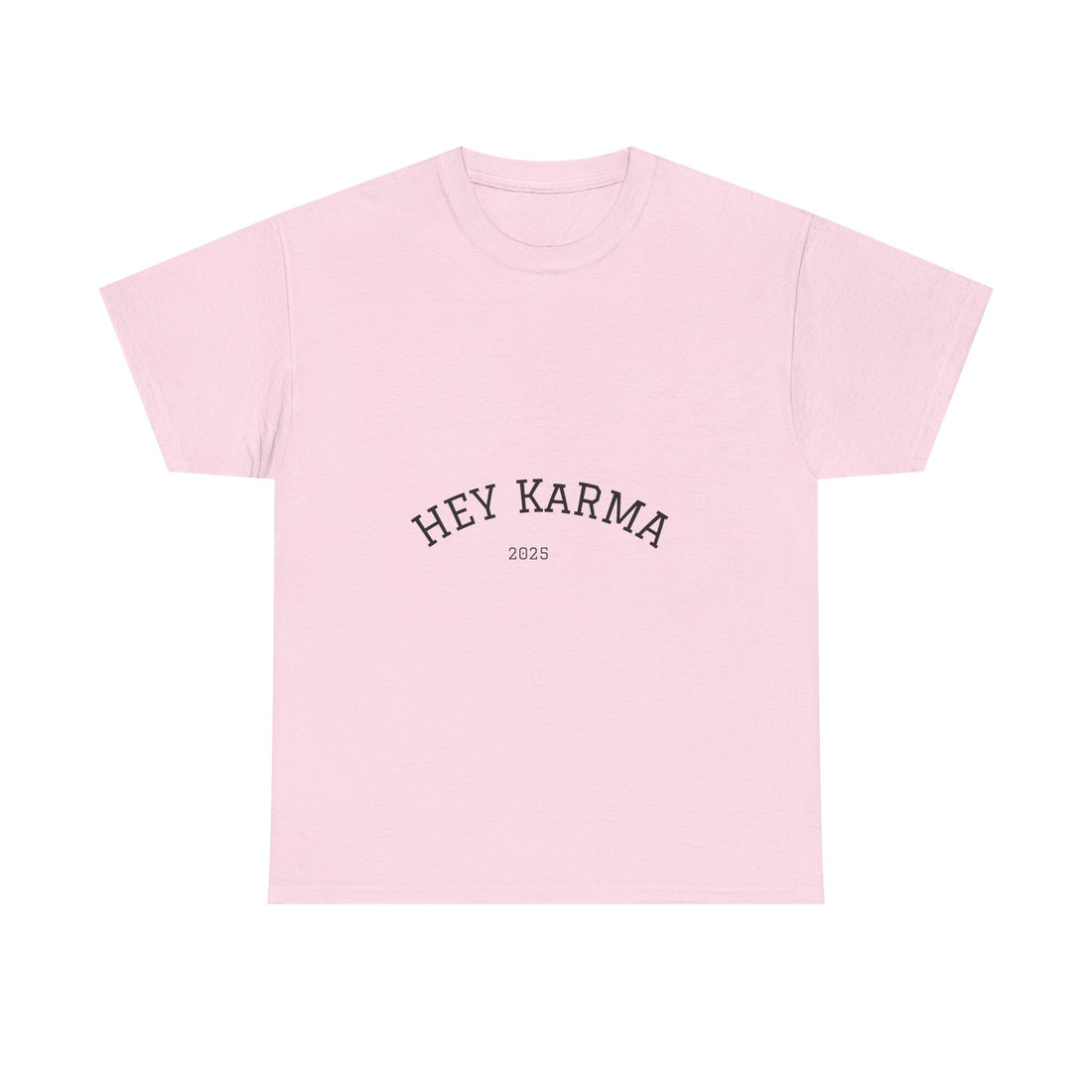 Hey Karma T-Shirt