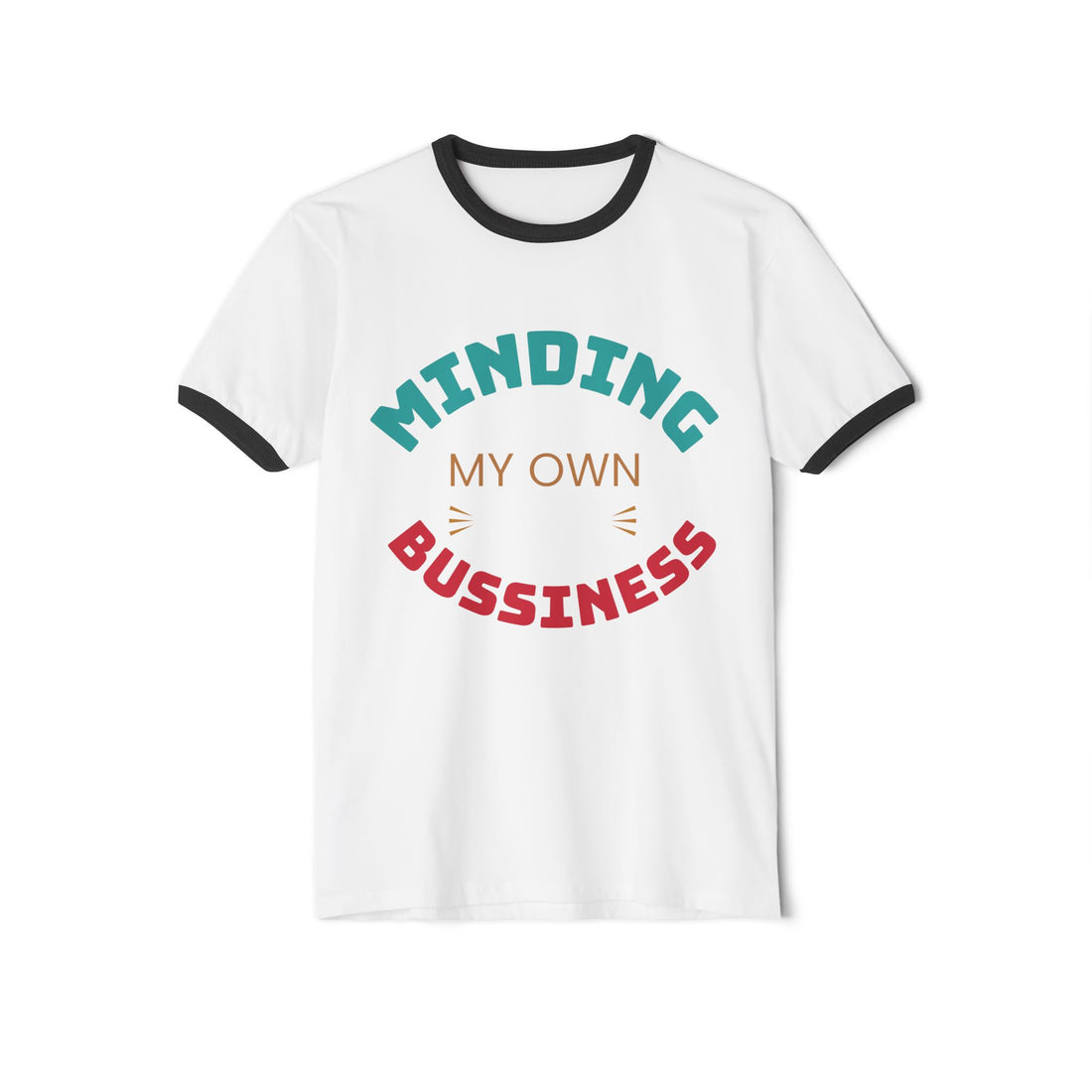 Funny Quote Ringer T-Shirt - Minding My Own Bussiness - Unisex Humor Tee, Gift for Friends, Casual Wear, Birthday, Everyday Style