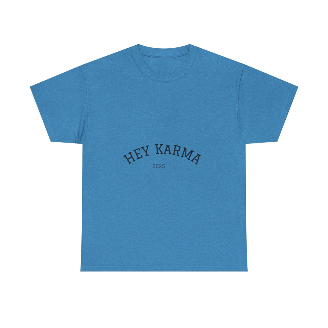 Hey Karma T-Shirt