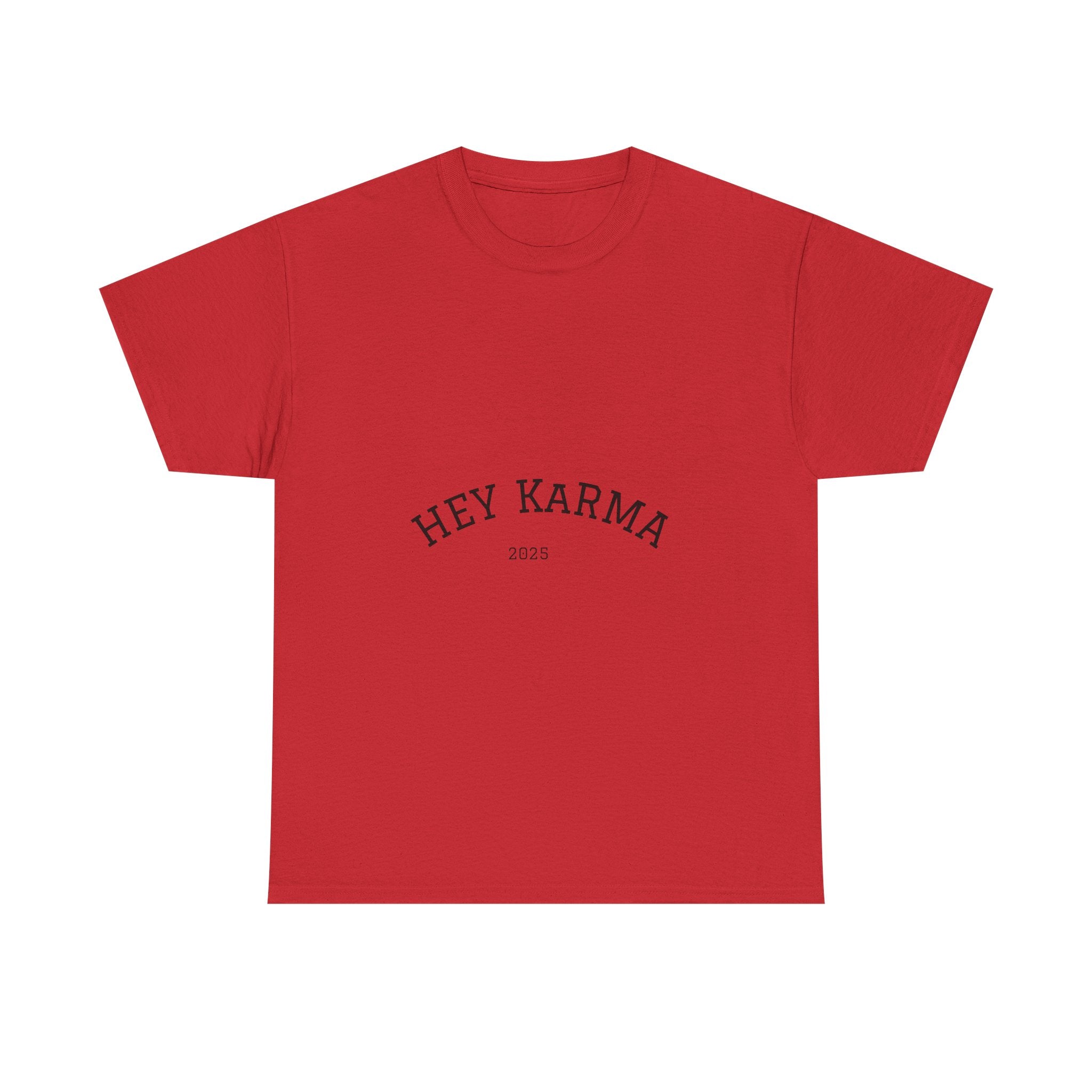 Hey Karma T-Shirt