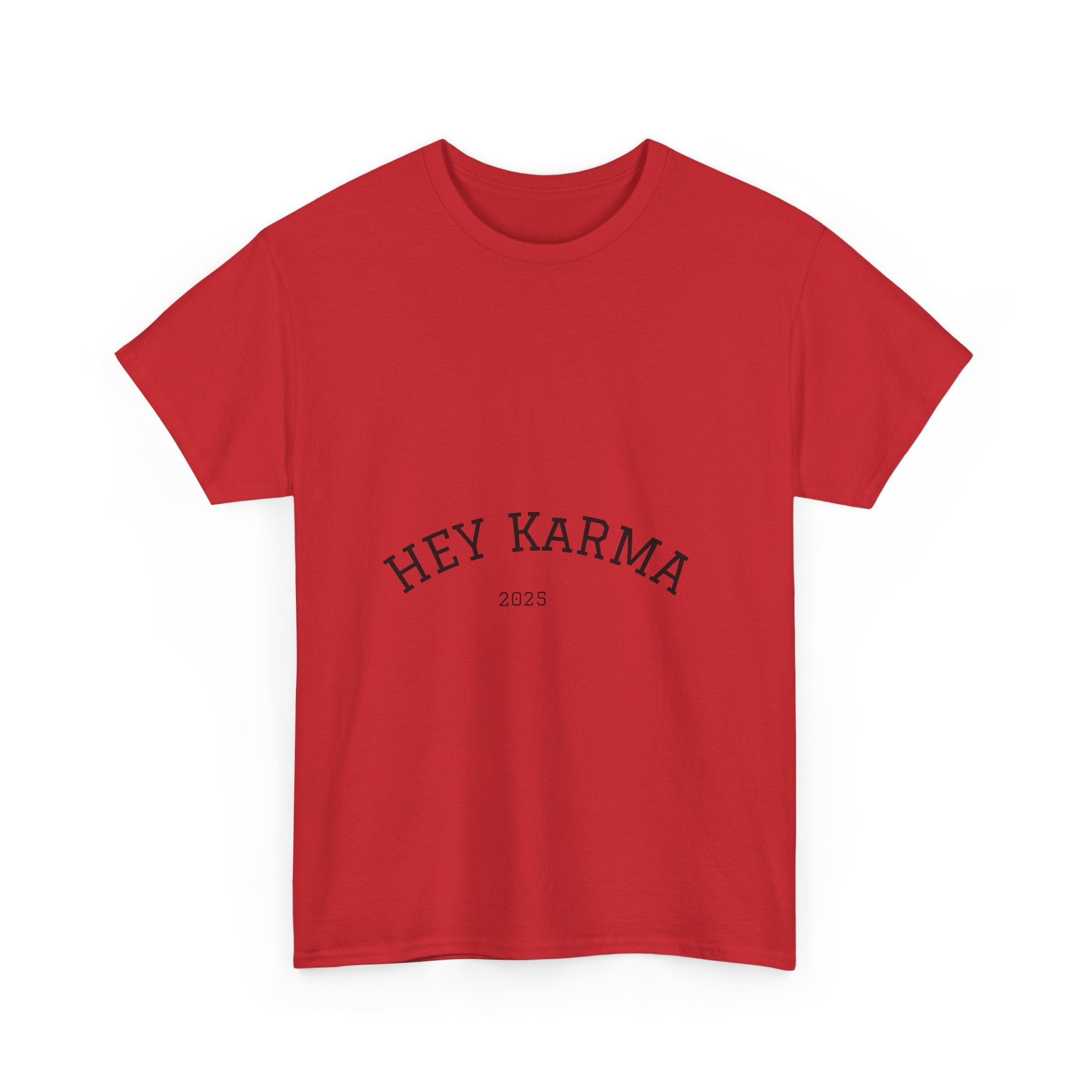 Hey Karma T-Shirt