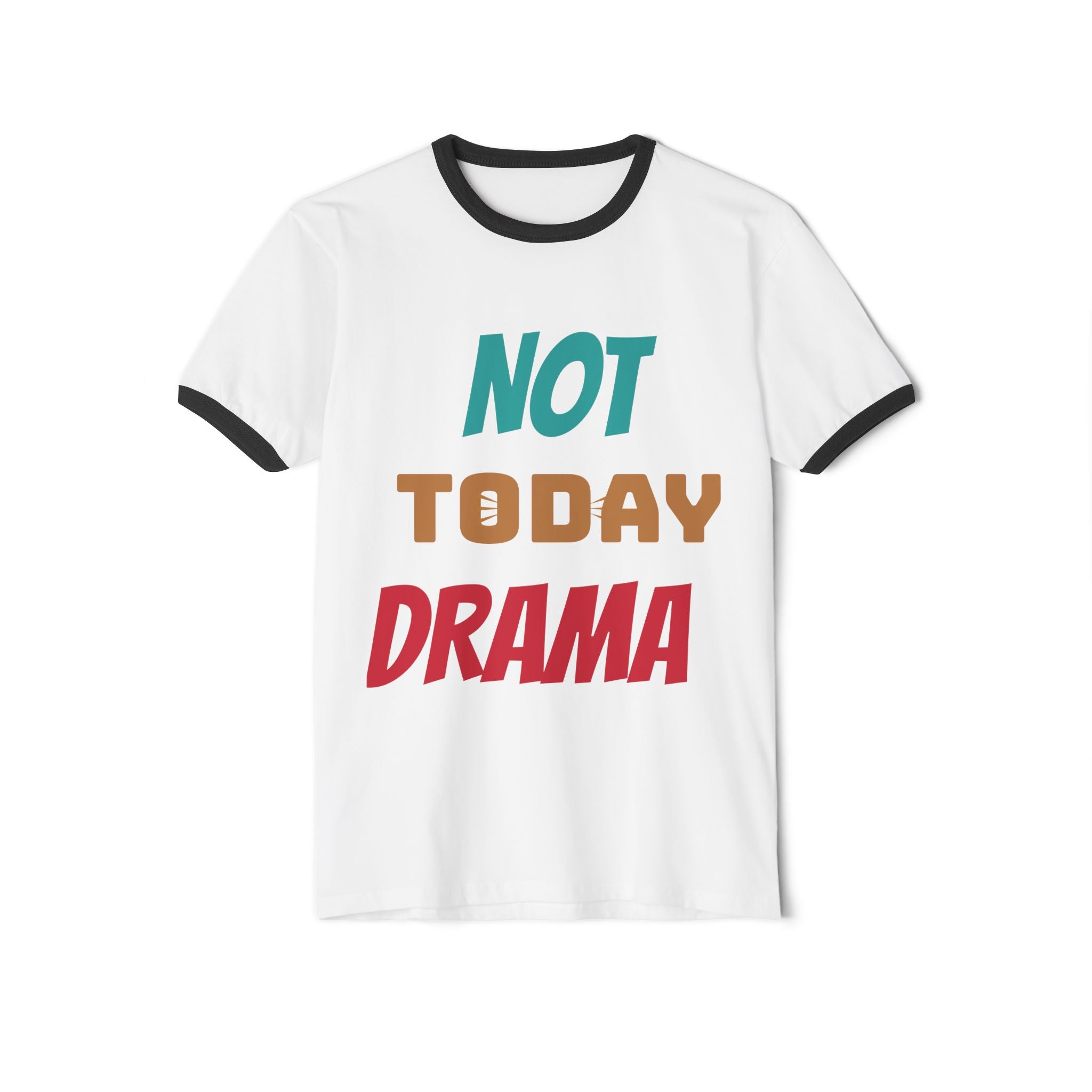 Not Today Drama Unisex Ringer T-Shirt, Funny Twist Tee, Casual Wear, Everyday Comfort, Perfect Gift for Friends