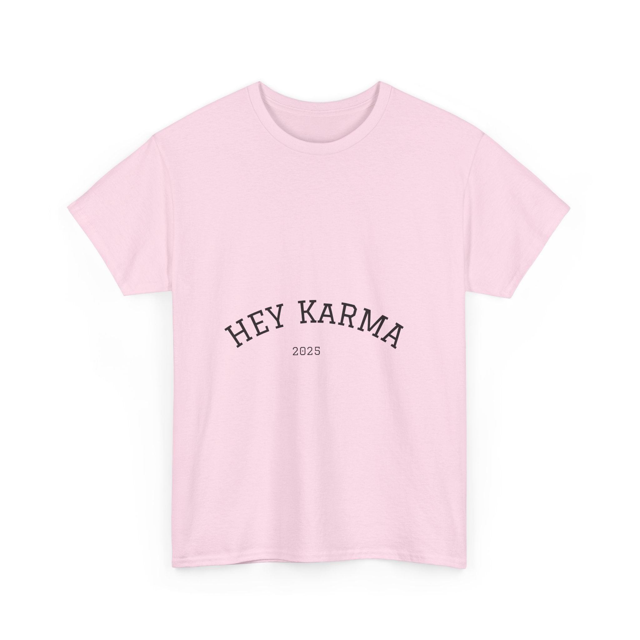 Hey Karma T-Shirt