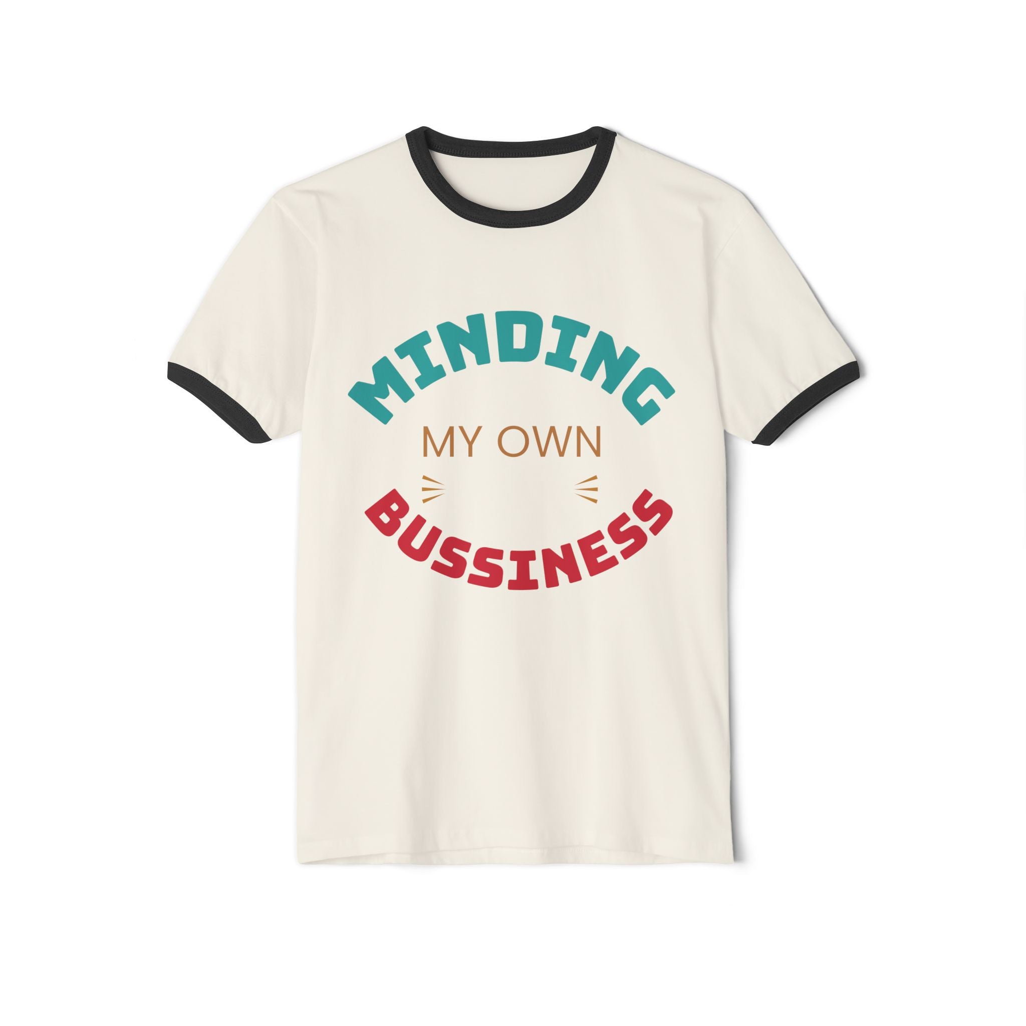 Funny Quote Ringer T-Shirt - Minding My Own Bussiness - Unisex Humor Tee, Gift for Friends, Casual Wear, Birthday, Everyday Style