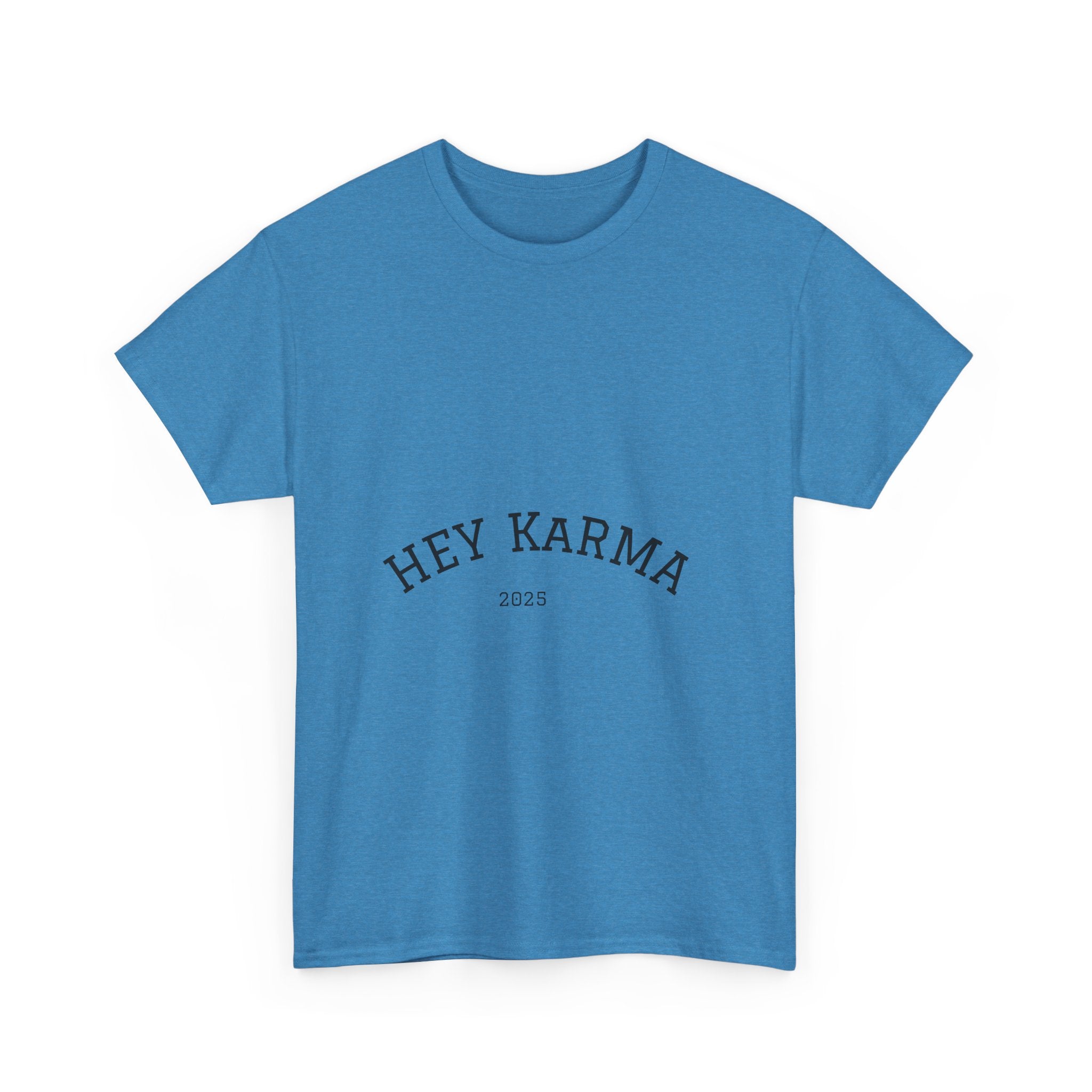 Hey Karma T-Shirt