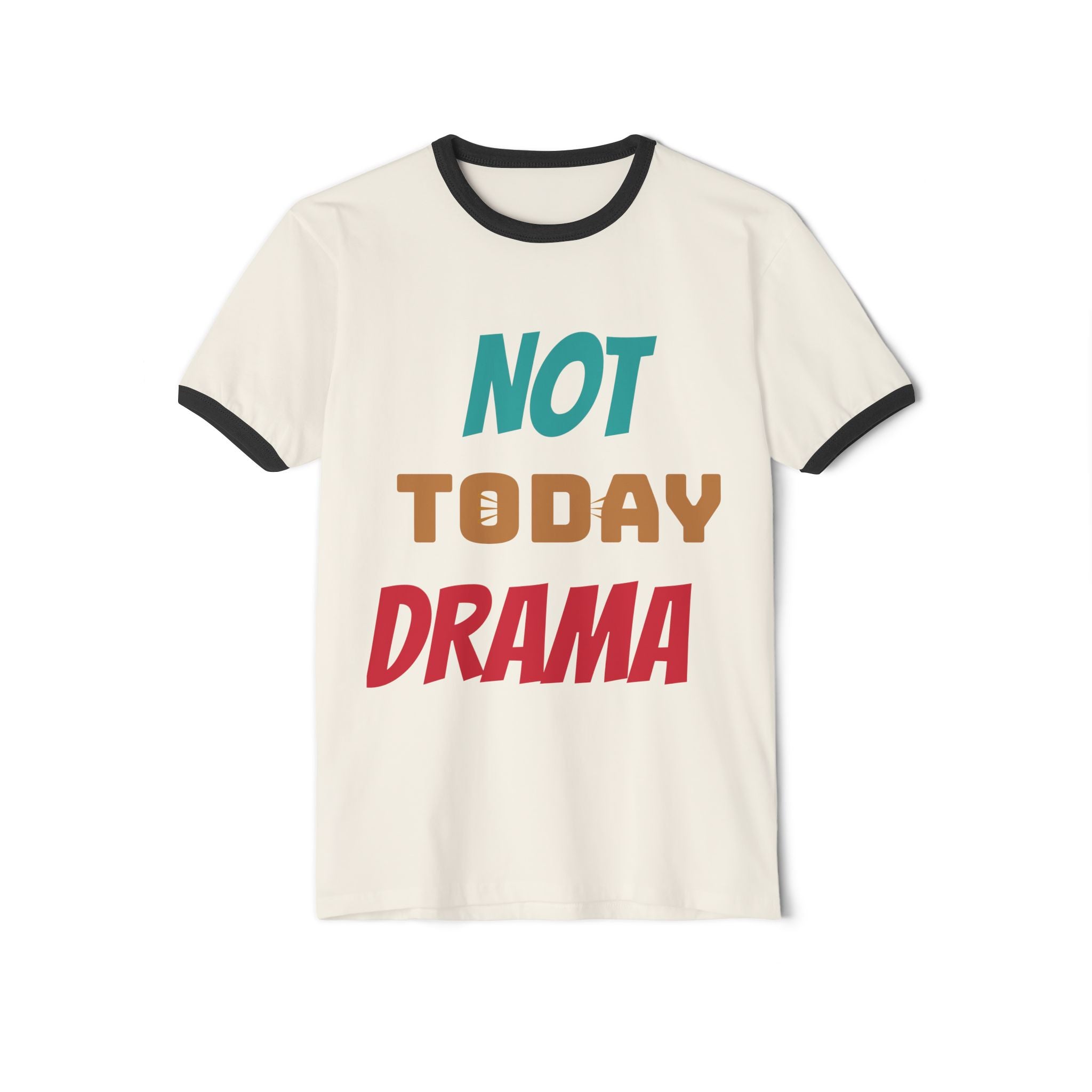 Not Today Drama Unisex Ringer T-Shirt, Funny Twist Tee, Casual Wear, Everyday Comfort, Perfect Gift for Friends