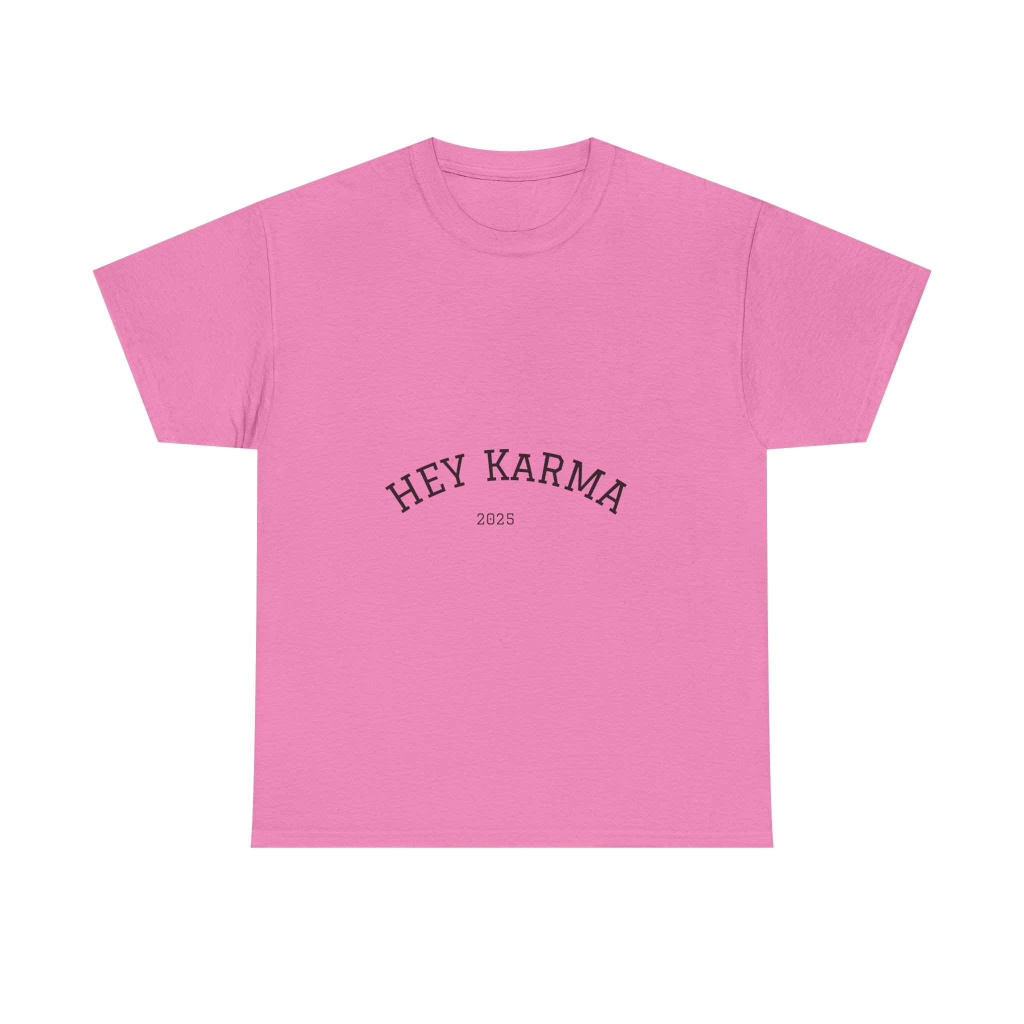 Hey Karma T-Shirt