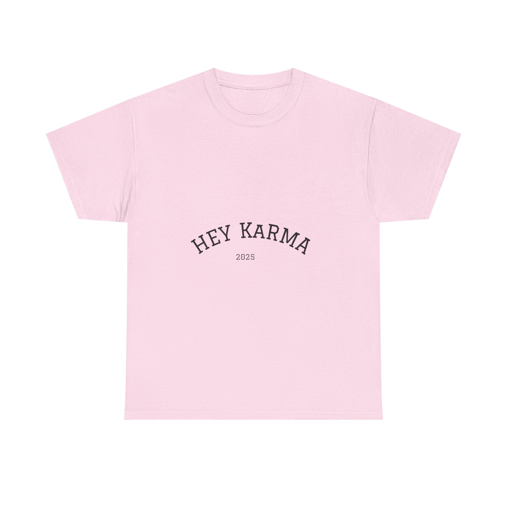 Hey Karma T-Shirt